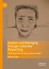 bokomslag Asylum and Belonging through Collective Playwriting