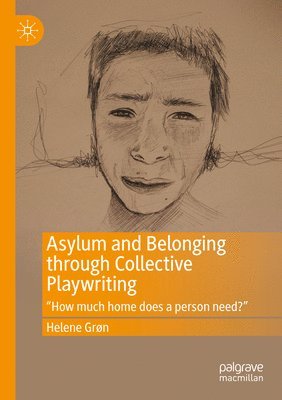 bokomslag Asylum and Belonging through Collective Playwriting