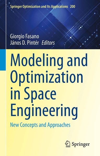 Giorgio Fasano, János D. Pintér - Modeling and Optimization in Space Engineering, Inbunden
