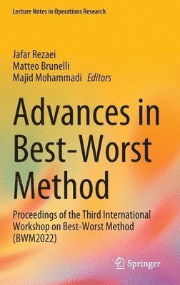 Jafar Rezaei, Matteo Brunelli, Majid Mohammadi - Advances in Best-Worst Method, Inbunden