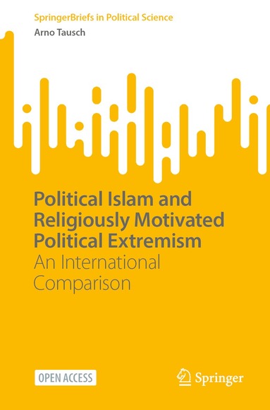 Arno Tausch - Political Islam and Religiously Motivated Political Extremism, Häftad