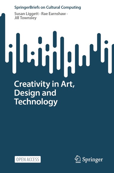 Susan Liggett, Rae Earnshaw, Jill Townsley - Creativity in Art, Design and Technology, Häftad