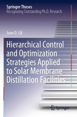 bokomslag Hierarchical Control and Optimization Strategies Applied to Solar Membrane Distillation Facilities