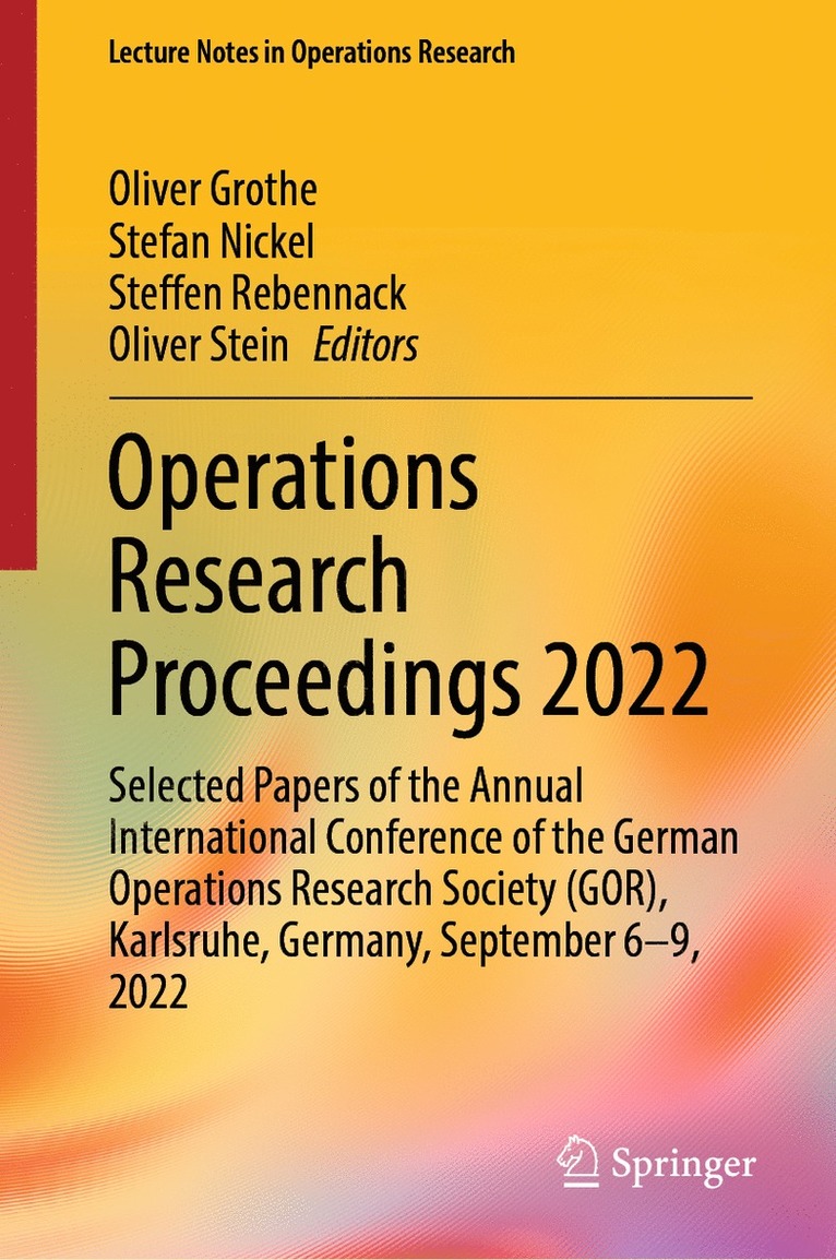 Oliver Grothe, Stefan Nickel, Steffen Rebennack, Oliver Stein - Operations Research Proceedings 2022, Inbunden