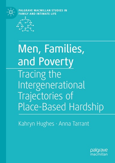 Kahryn Hughes, Anna Tarrant - Men, Families, and Poverty, Inbunden
