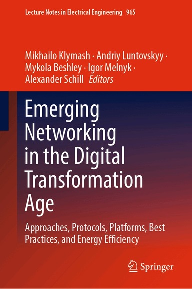 Mikhailo Klymash, Andriy Luntovskyy, Mykola Beshley, Igor Melnyk, Alexander Schill - Emerging Networking in the Digital Transformation Age, Inbunden