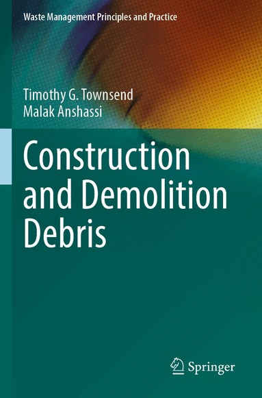 Timothy G. Townsend, Malak Anshassi - Construction and Demolition Debris, Häftad
