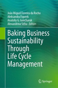 bokomslag Baking Business Sustainability Through Life Cycle Management