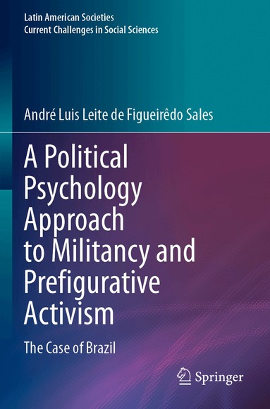 André Luis Leite de Figueirêdo Sales - Political Psychology Approach to Militancy and Prefigurative Activism, Häftad