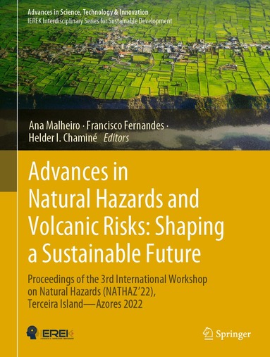 Ana Malheiro, Francisco Fernandes, Helder I. Chaminé - Advances in Natural Hazards and Volcanic Risks: Shaping a Sustainable Future, Inbunden