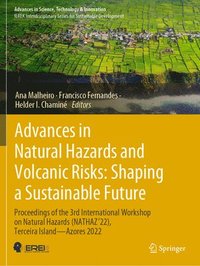 bokomslag Advances in Natural Hazards and Volcanic Risks: Shaping a Sustainable Future