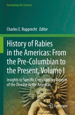 bokomslag History of Rabies in the Americas: From the Pre-Columbian to the Present, Volume I