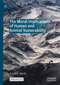 bokomslag Moral Implications of Human and Animal Vulnerability
