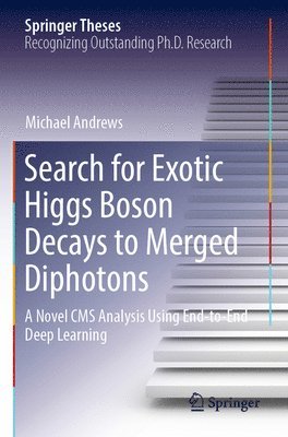 Michael Andrews - Search for Exotic Higgs Boson Decays to Merged Diphotons, Häftad