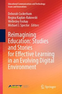 bokomslag Reimagining Education: Studies and Stories for Effective Learning in an Evolving Digital Environment