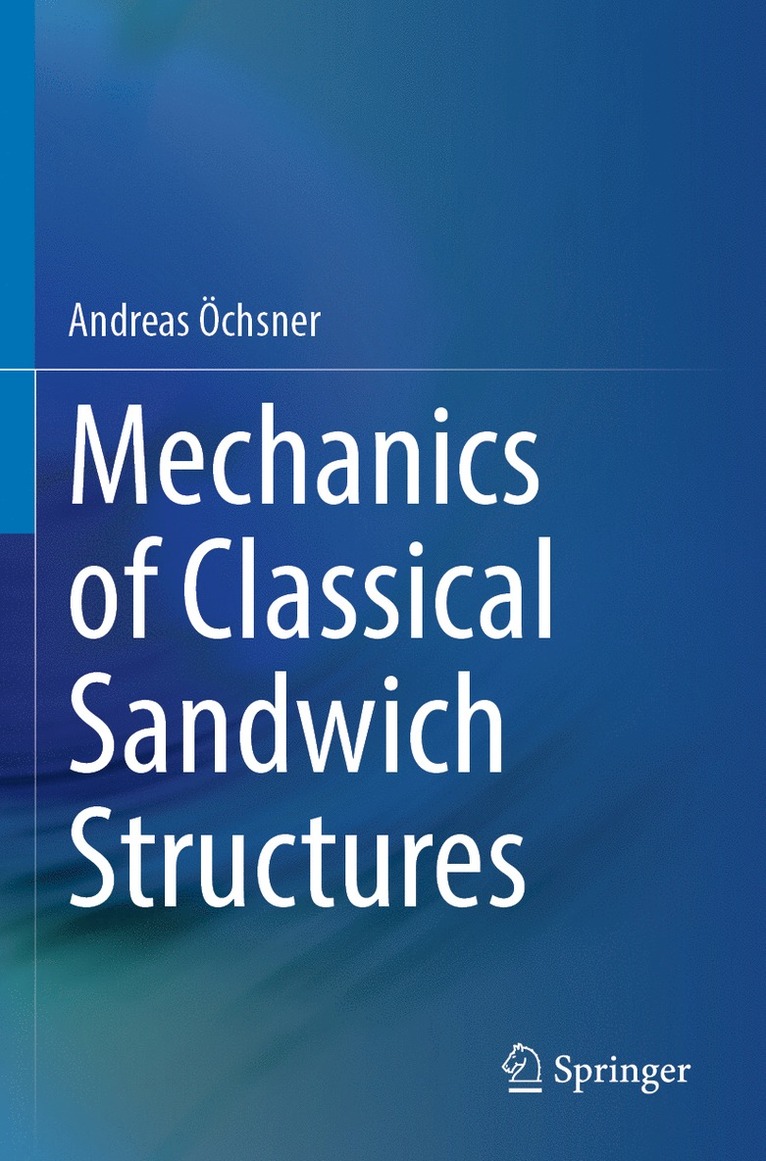 Andreas Öchsner, Andreas Ochsner - Mechanics of Classical Sandwich Structures, Häftad