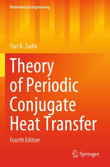 Yuri B. Zudin - Theory of Periodic Conjugate Heat Transfer, Häftad
