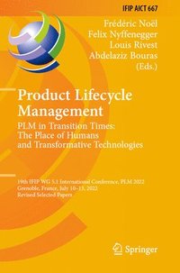 bokomslag Product Lifecycle Management. PLM in Transition Times: The Place of Humans and Transformative Technologies