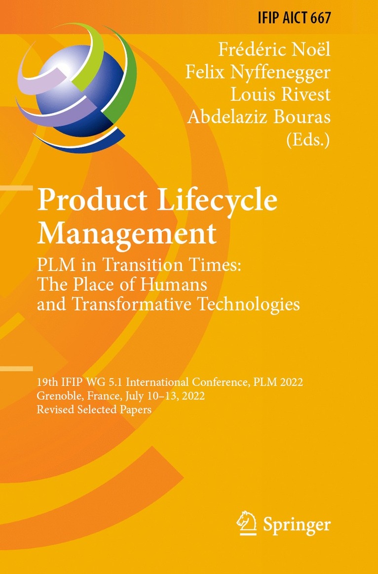 Product Lifecycle Management. PLM in Transition Times: The Place of Humans and Transformative Technologies 1