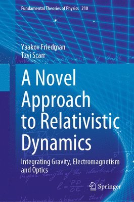 Yaakov Friedman, Tzvi Scarr - Novel Approach to Relativistic Dynamics, Inbunden