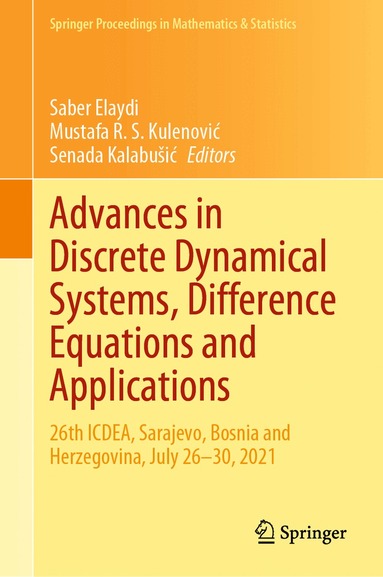 Saber Elaydi, Mustafa R. S. Kulenović, Senada Kalabušić - Advances in Discrete Dynamical Systems, Difference Equations and Applications, Inbunden