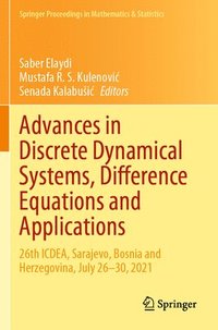 bokomslag Advances in Discrete Dynamical Systems, Difference Equations and Applications