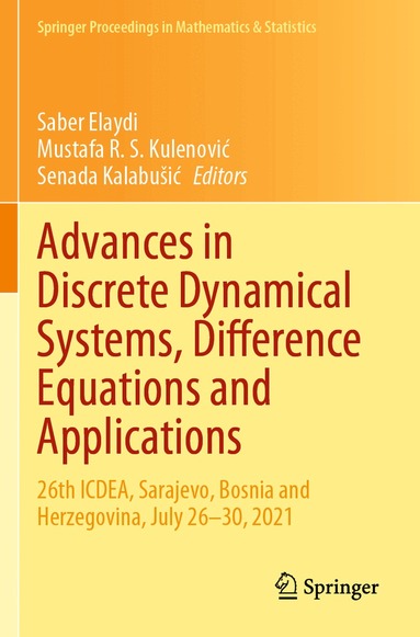 Saber Elaydi, Mustafa R. S. Kulenović, Senada Kalabušić - Advances in Discrete Dynamical Systems, Difference Equations and Applications, Häftad