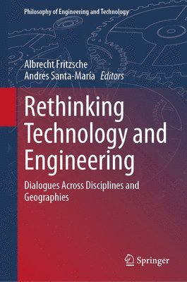 Albrecht Fritzsche, Andrés Santa-María, Andres Santa-Maria, Andrés - Rethinking Technology and Engineering, Inbunden