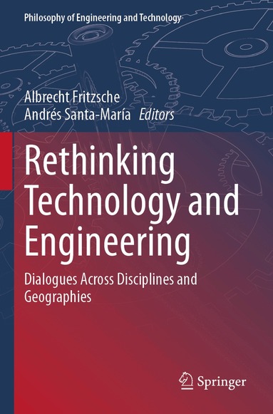 Albrecht Fritzsche, Andrés Santa-María - Rethinking Technology and Engineering, Häftad