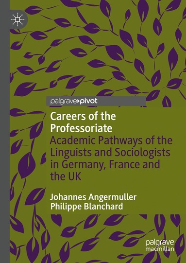 Johannes Angermuller, Philippe Blanchard - Careers of the Professoriate, Inbunden