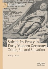 bokomslag Suicide by Proxy in Early Modern Germany