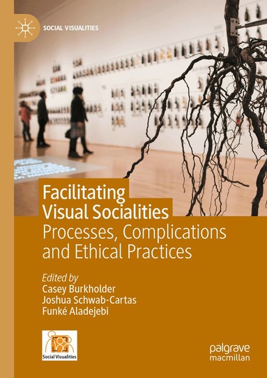 Casey Burkholder, Joshua Schwab-Cartas, Funké Aladejebi - Facilitating Visual Socialities, Inbunden