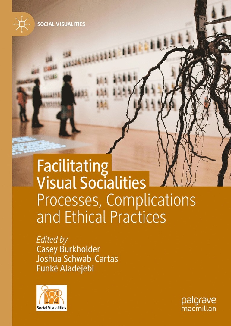 Casey Burkholder, Joshua Schwab-Cartas, Funké Aladejebi - Facilitating Visual Socialities, Inbunden