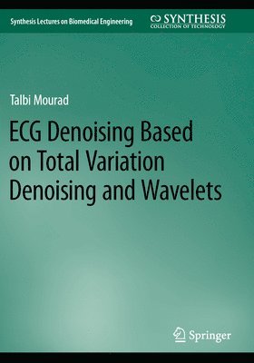 bokomslag ECG Denoising Based on Total Variation Denoising and Wavelets