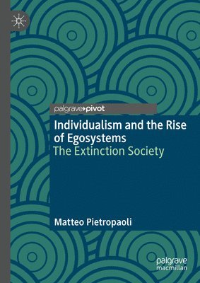 bokomslag Individualism and the Rise of Egosystems