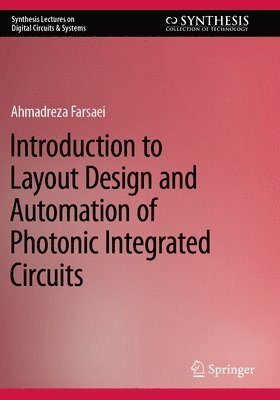 bokomslag Introduction to Layout Design and Automation of Photonic Integrated Circuits