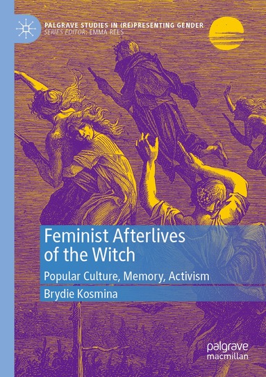 Brydie Kosmina - Feminist Afterlives of the Witch, Häftad