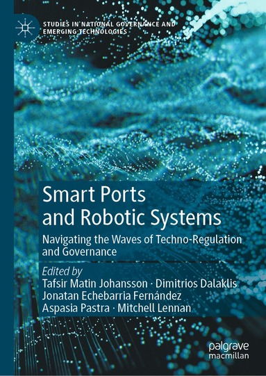 Tafsir Matin Johansson, Dimitrios Dalaklis, Jonatan Echebarria Fernández, Aspasia Pastra, Mitchell Lennan - Smart Ports and Robotic Systems, Inbunden