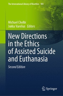 New Directions in the Ethics of Assisted Suicide and Euthanasia 1
