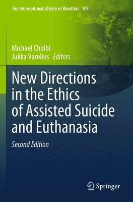 New Directions in the Ethics of Assisted Suicide and Euthanasia 1