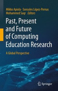 bokomslag Past, Present and Future of Computing Education Research