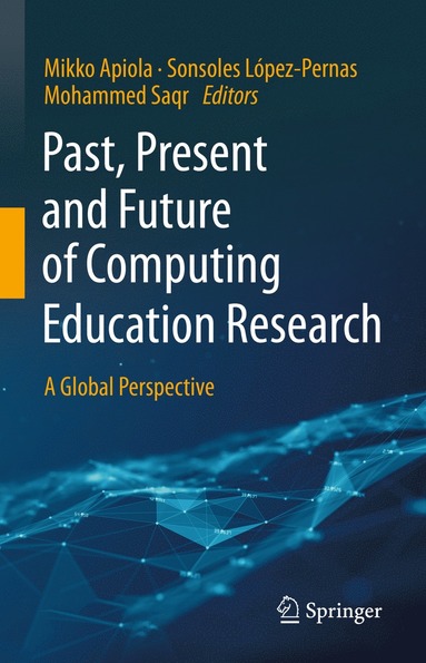 bokomslag Past, Present and Future of Computing Education Research