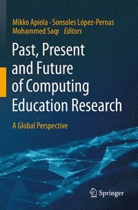 bokomslag Past, Present and Future of Computing Education Research