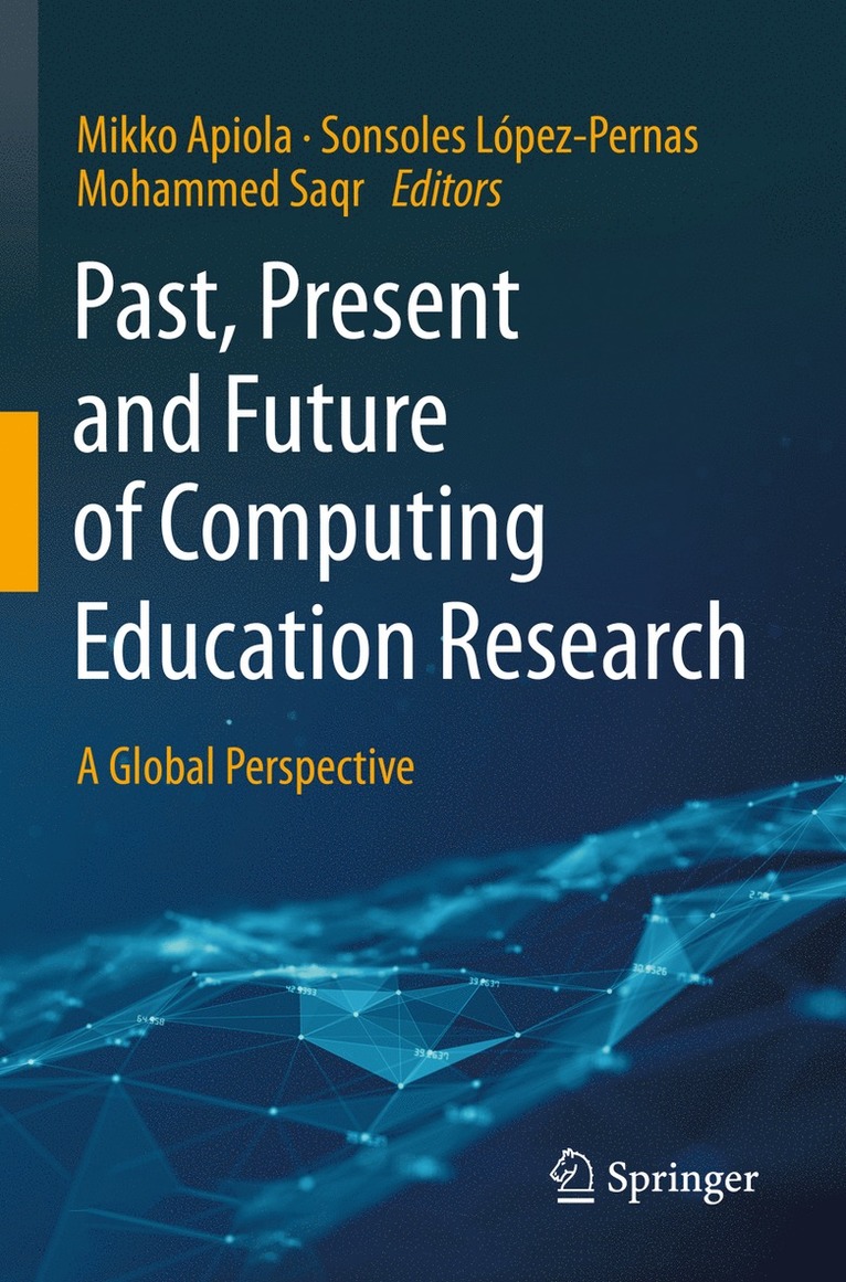 Mikko Apiola, Sonsoles López-Pernas, Mohammed Saqr, Sonsoles Lopez-Pernas - Past, Present and Future of Computing Education Research, Häftad
