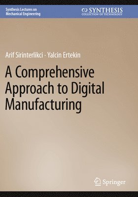 A Comprehensive Approach to Digital Manufacturing 1