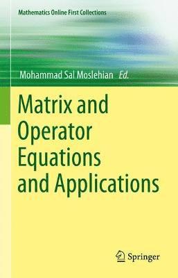 Matrix and Operator Equations and Applications 1