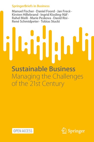 Manuel Fischer, Daniel Foord, Jan Frecè, Kirsten Hillebrand, Ingrid Kissling-Näf, Rahel Meili, Marie Peskova, David Risi, René Schmidpeter, Tobias Stucki - Sustainable Business, Häftad