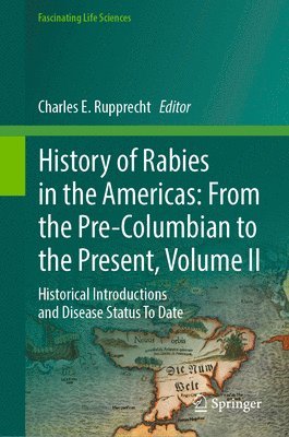 bokomslag History of Rabies in the Americas: From the Pre-Columbian to the Present, Volume II