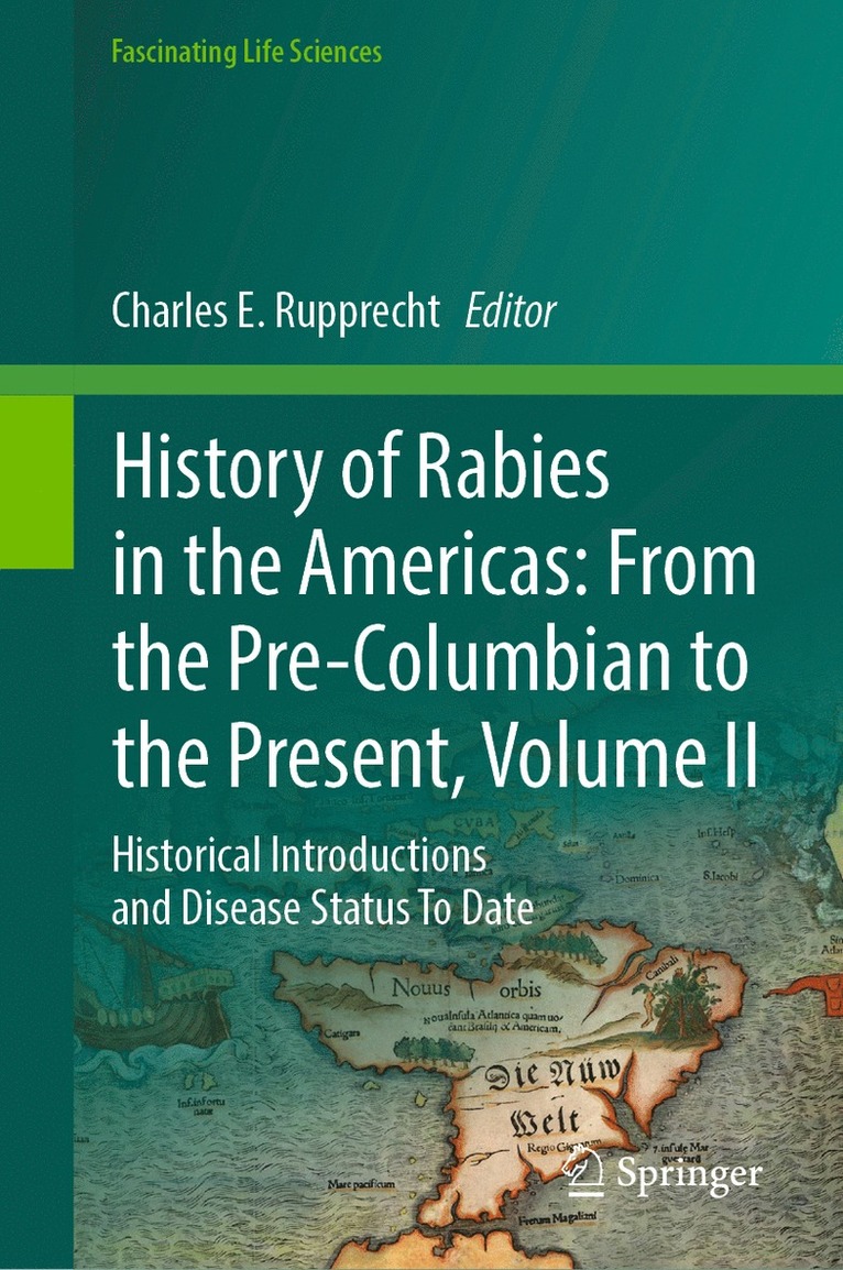 History of Rabies in the Americas: From the Pre-Columbian to the Present, Volume II 1