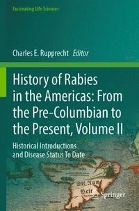 bokomslag History of Rabies in the Americas: From the Pre-Columbian to the Present, Volume II